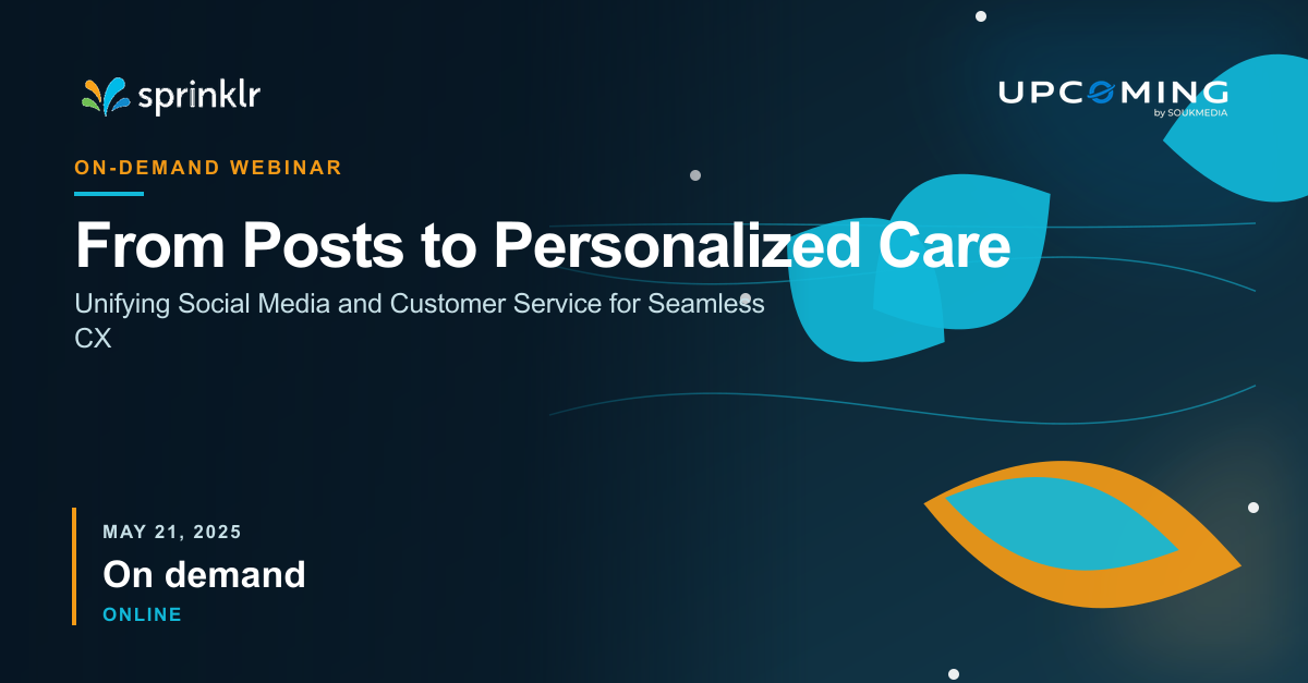 From Posts to Personalized Care: Unifying Social Media and Customer Service for Seamless CX — Sprinklr event banner