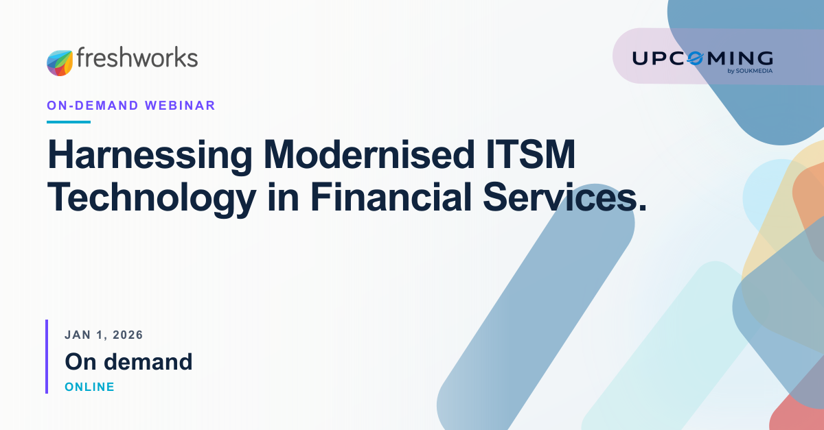 Harnessing Modernised ITSM Technology in Financial Services. — Freshworks event banner