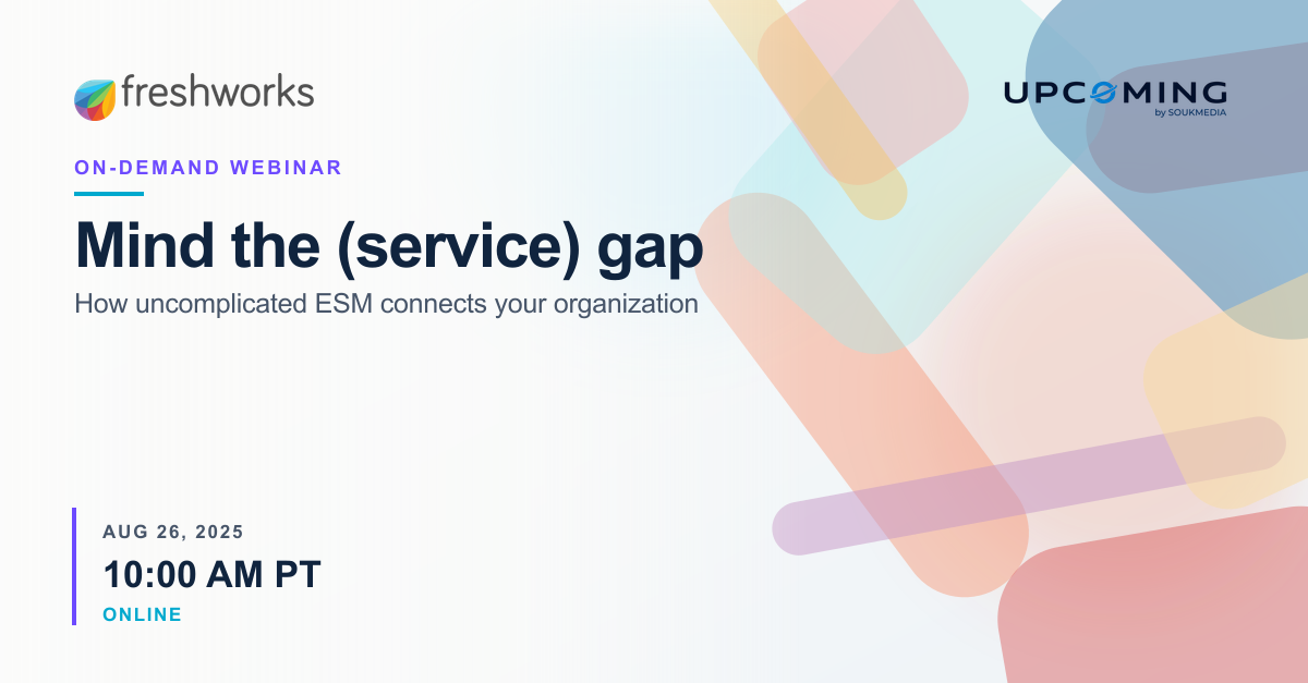 Mind the (service) gap: How uncomplicated ESM connects your organization — Freshworks event banner