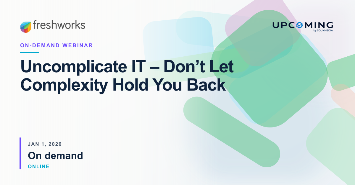 Uncomplicate IT – Don’t Let Complexity Hold You Back — Freshworks event banner